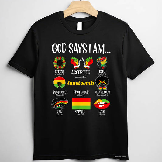 God Says I Am Christian Melanin Black History Juneteenth Tee