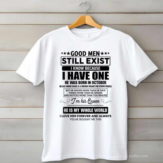 Good Men Still Exist He Was Born In October Funny Birthday T-Shirt and Tee for Adults Men Women Unisex