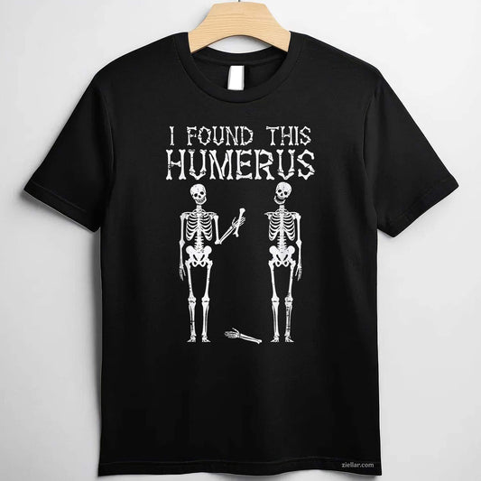 Halloween Skeleton I Found Humerus Funny Costume Men Women Tee, Halloween T-Shirt for Men Women Adults Unisex, Bold Statement Graphic, Party Outfit Favorite