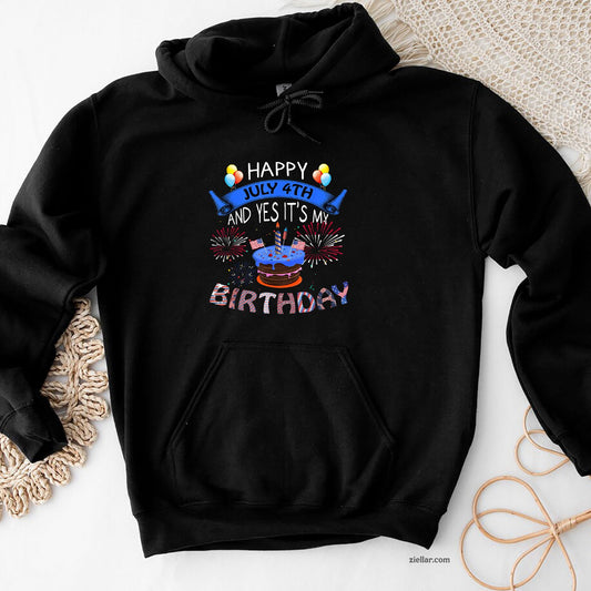 Happy July 4th And Yes It's My Birthday Independence Day Tee Hoodie Shirt