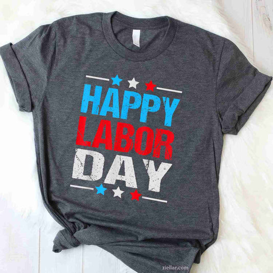 Happy Labor Day Shirt Patriot Happy Labor Day Men Women T-Shirt Tee
