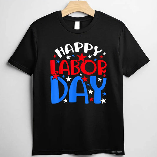 Happy Labor Day Men Women T-Shirt Tee Birthday Gift Outfit Casual Wear Trendy Style Perfect Gift