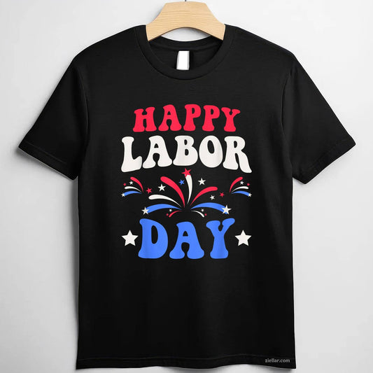 Happy Labor Day Men Women T-Shirt Tee Birthday Gift Outfit Casual Wear Trendy Style Limited Edition