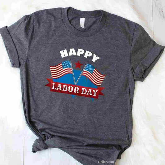 Happy labor day T-Shirt Tee T-Shirt Tee for Men Women Adults Unisex