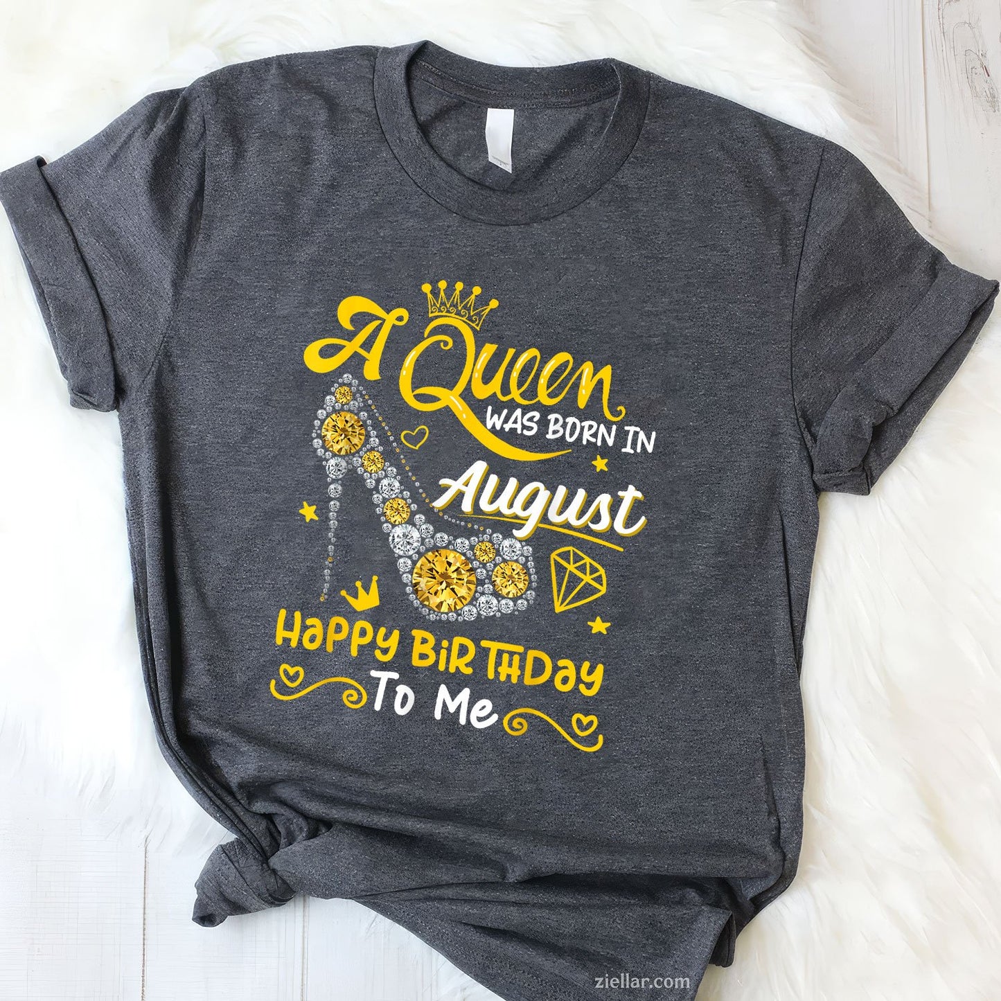 High Heel Birthday Queen Tee and T-Shirt, A Queen Was Born in August T-Shirt Gift for Women
