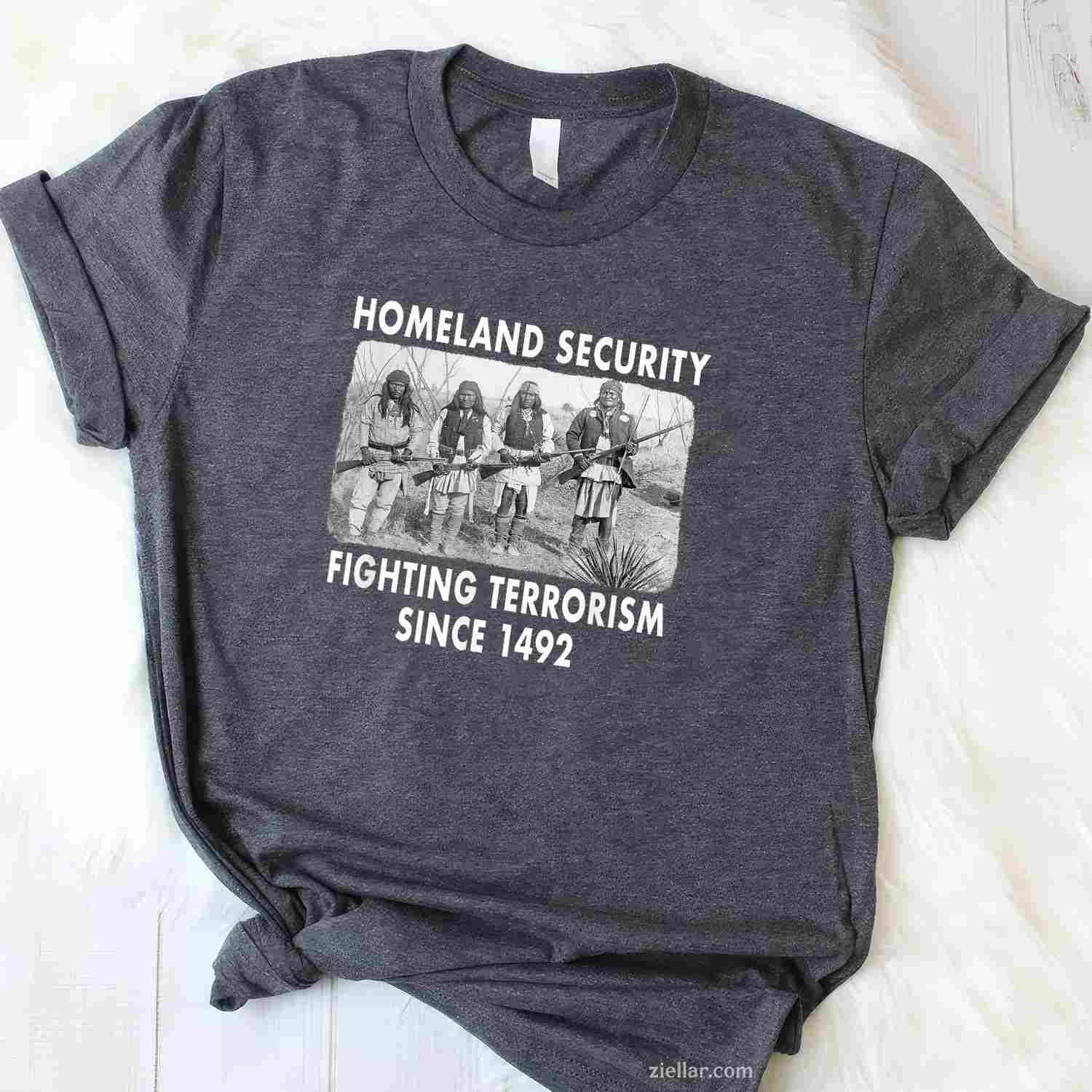 Homeland Security Fighting Terrorism Since 1492 Native T-Shirt And Tee For Adults