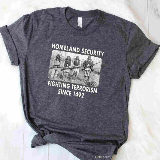 Homeland Security Fighting Terrorism Since 1492 Native T-Shirt And Tee For Adults
