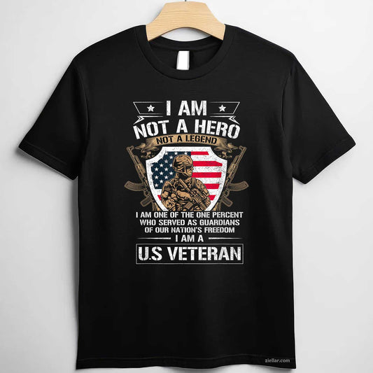 I Am Not A Hero Not A Legend I Am A Us Veteran T-Shirt And Tee For Adults