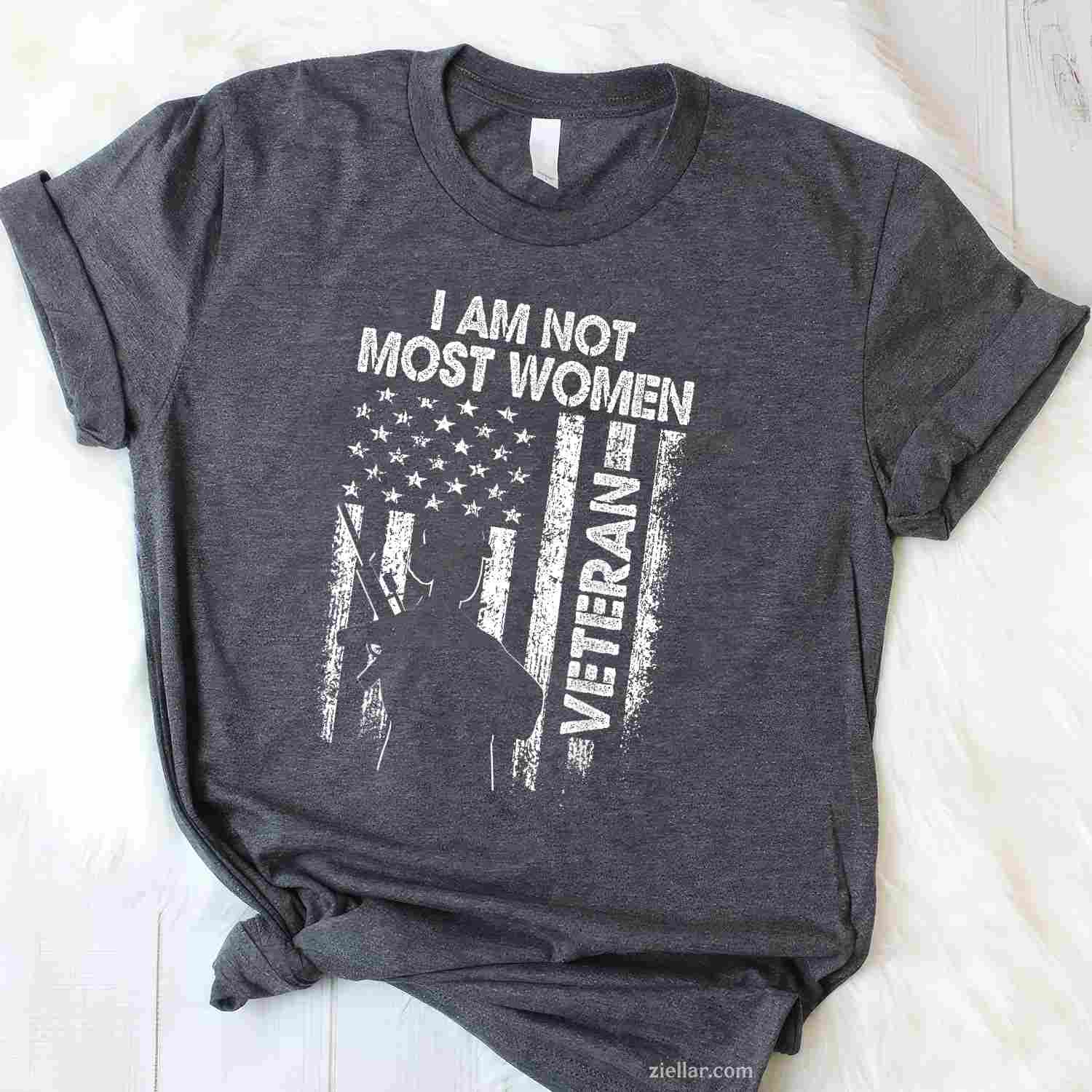 I Am Not Most Women, I Am A Veteran Soldier Wife Mom Mother T-Shirt And Tee For Adults