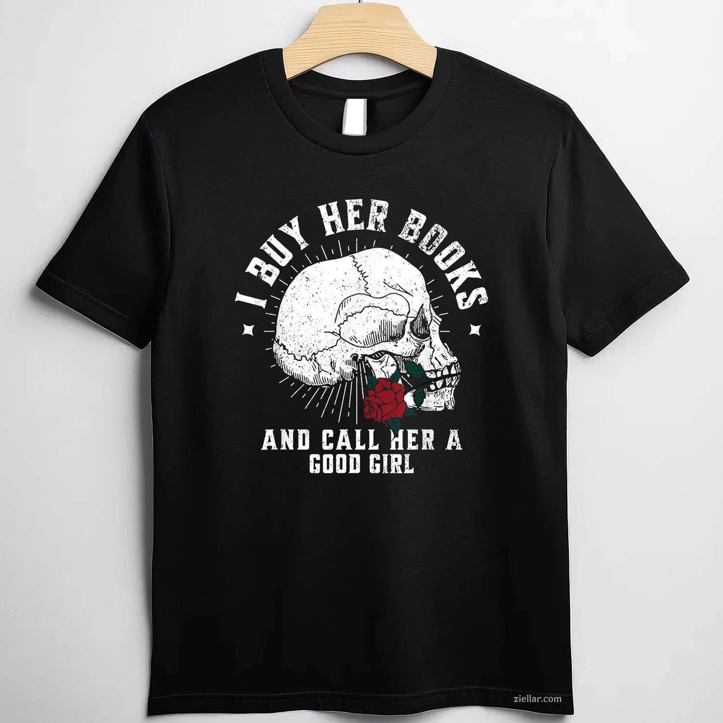 I Buy Her Books And Call Her A Good Girl Book Lover T-Shirt