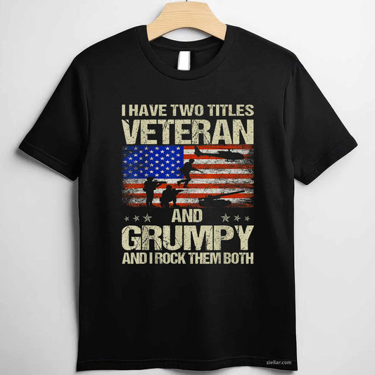 I Have Two Titles Veteran And Grumpy Funny Dad T-Shirt And Tee For Men