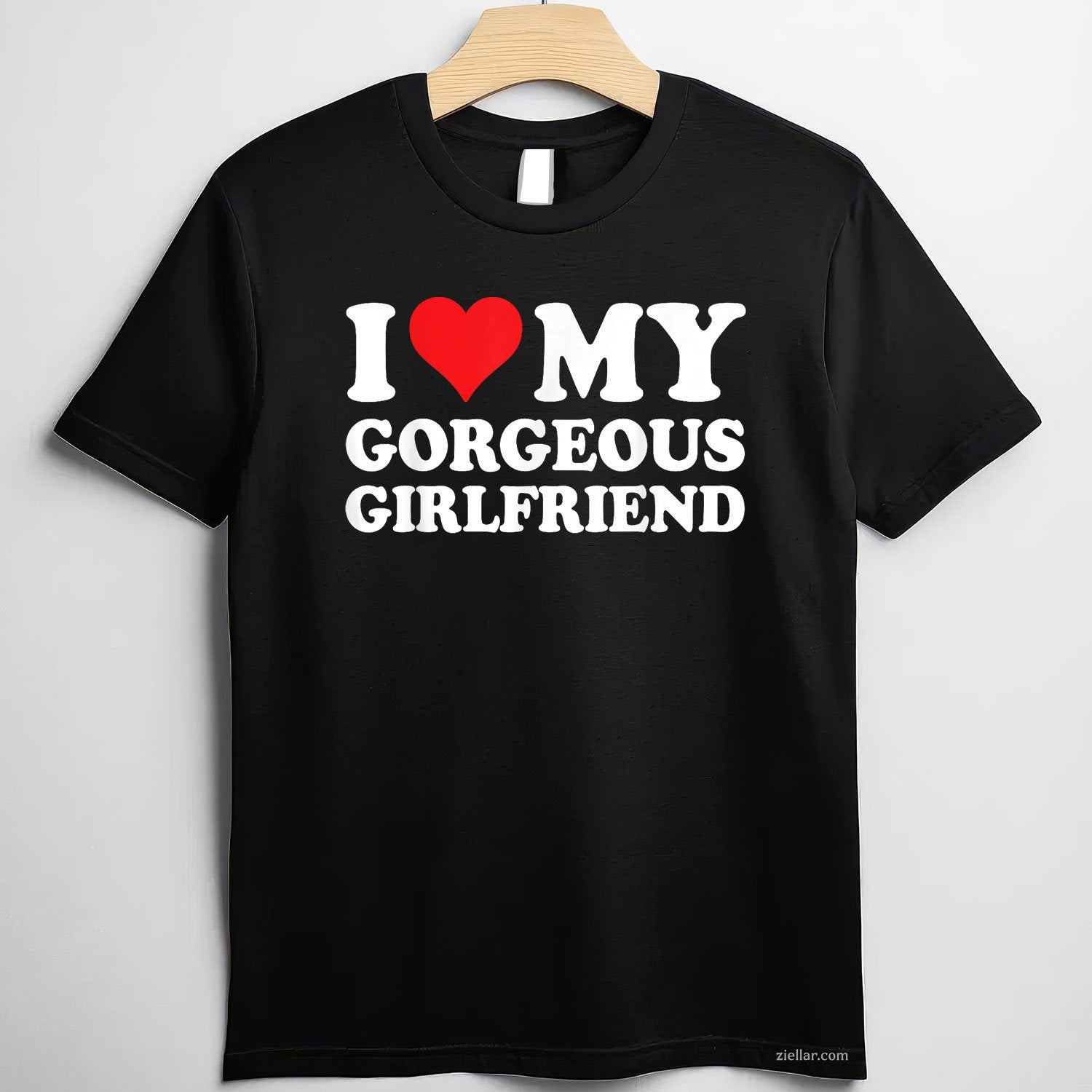 I Love My Beautiful Gorgeous Girlfriend Tee and T-Shirt, Funny Relationship Gift T-Shirt for Couples and Adults