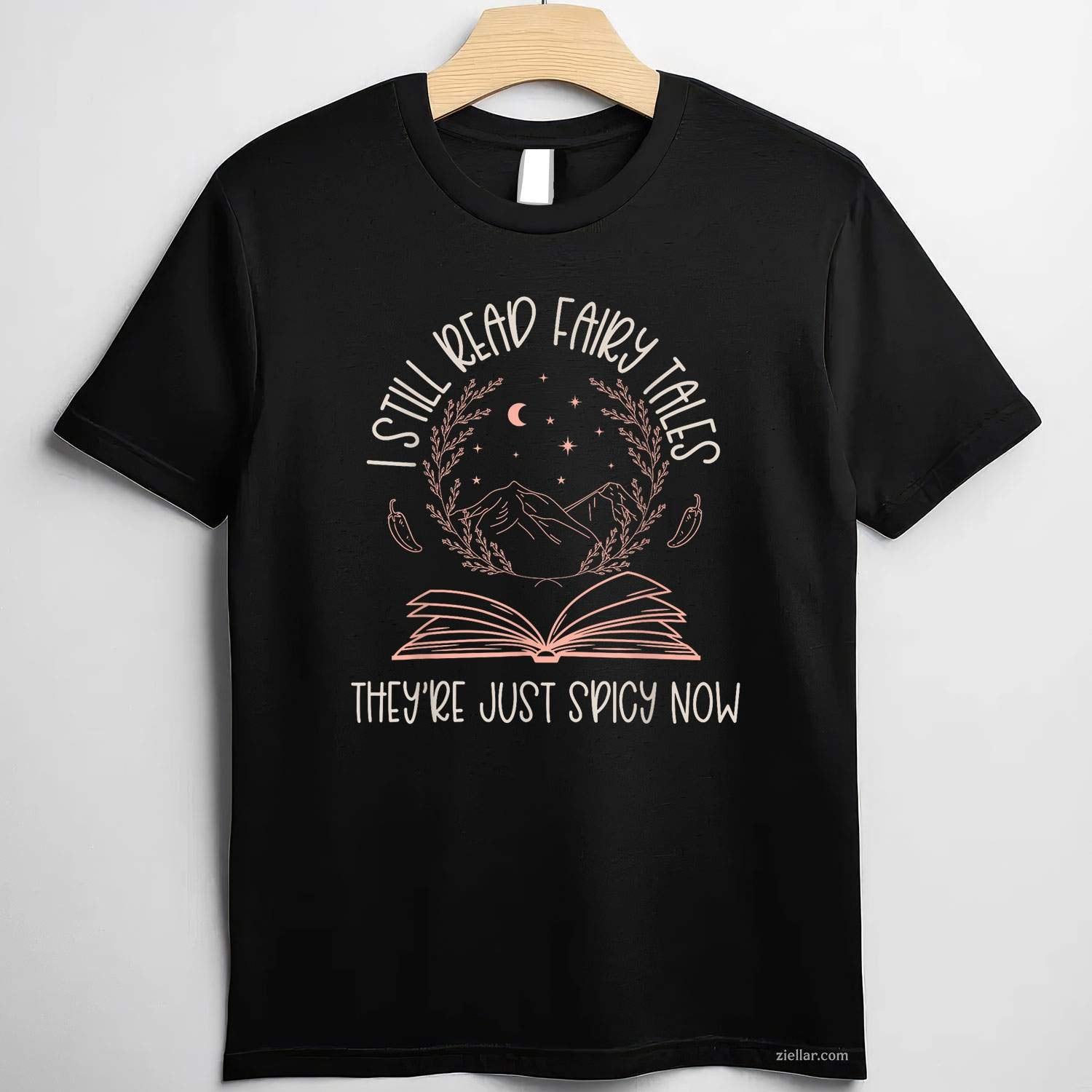 I Still Read Fairy Tales They're Just Spicy Now Book Lovers T-Shirt