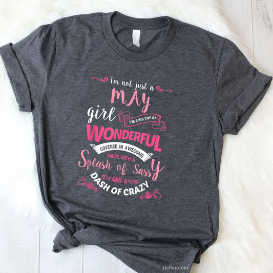 I’m Not Just a May Girl Tee and T-Shirt, Funny Birthday T-Shirt Gift for Women Adults