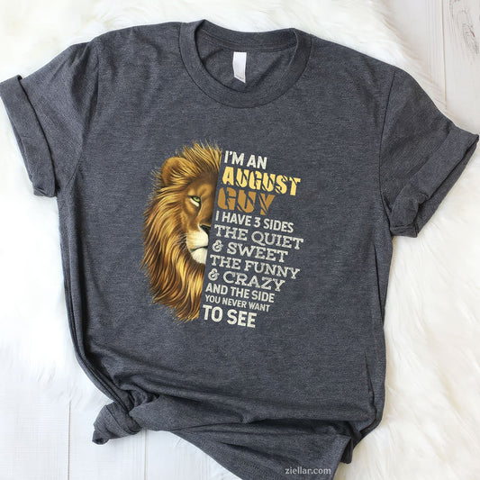 I’m an August Guy Tee and T-Shirt, 3 Sides Funny Leo Birthday T-Shirt Gift for Men Adults