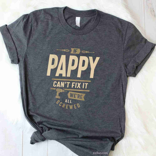 If Pappy Can't Fix It We're All Screwed - Grandparents Day T-Shirt Tee for Men Women Adults Unisex