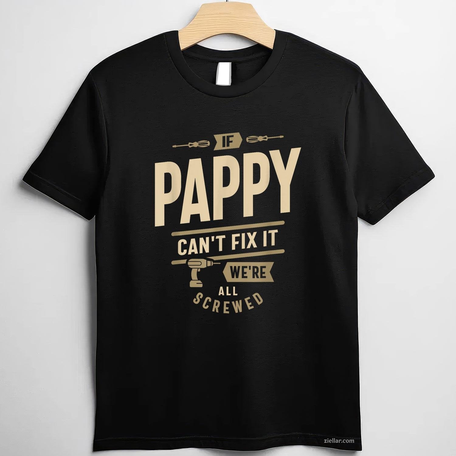 If Pappy Can't Fix It We're All Screwed - Grandparents Day T-Shirt Tee for Men Women Adults Unisex
