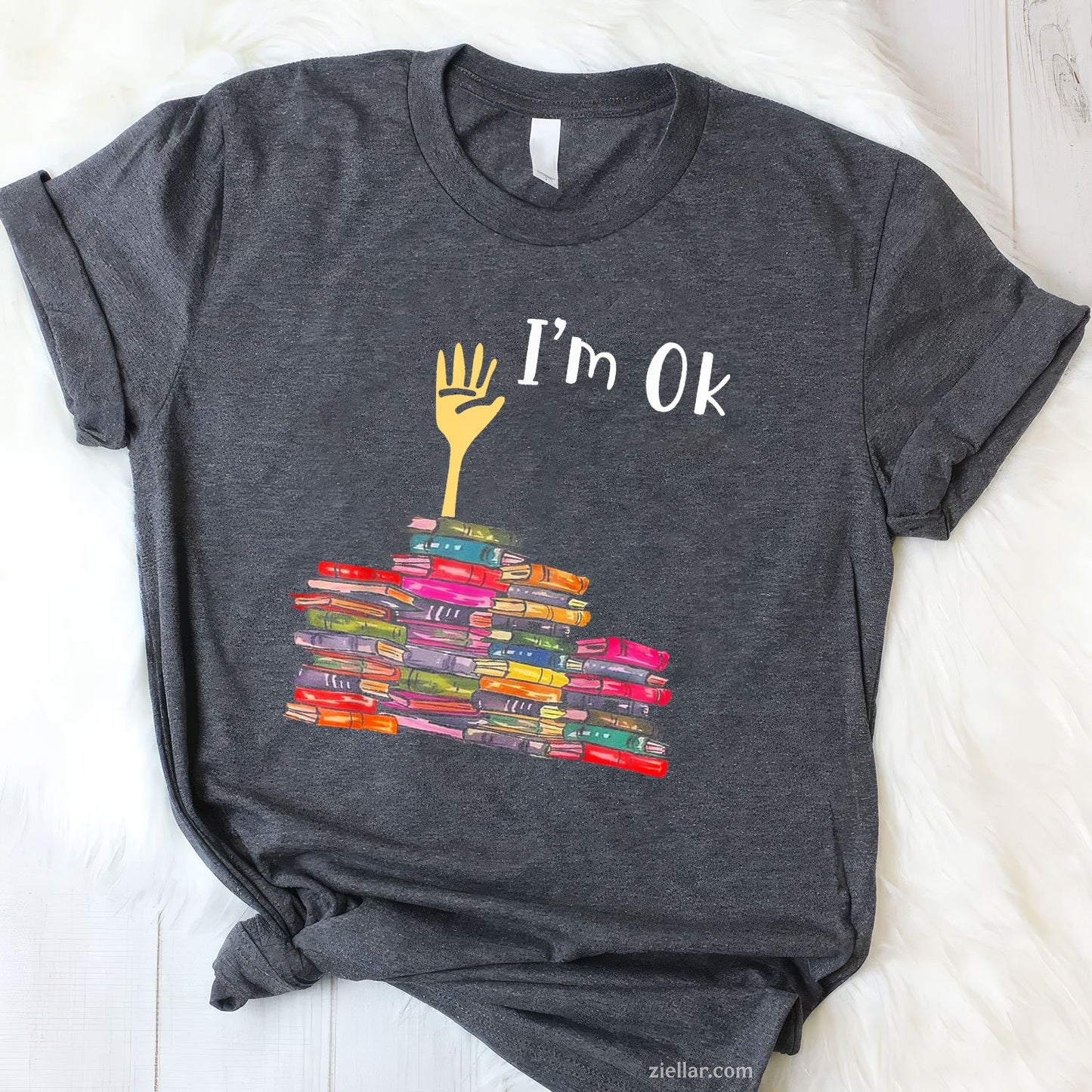 I'm Ok Books Funny Boooks Lover T-Shirt