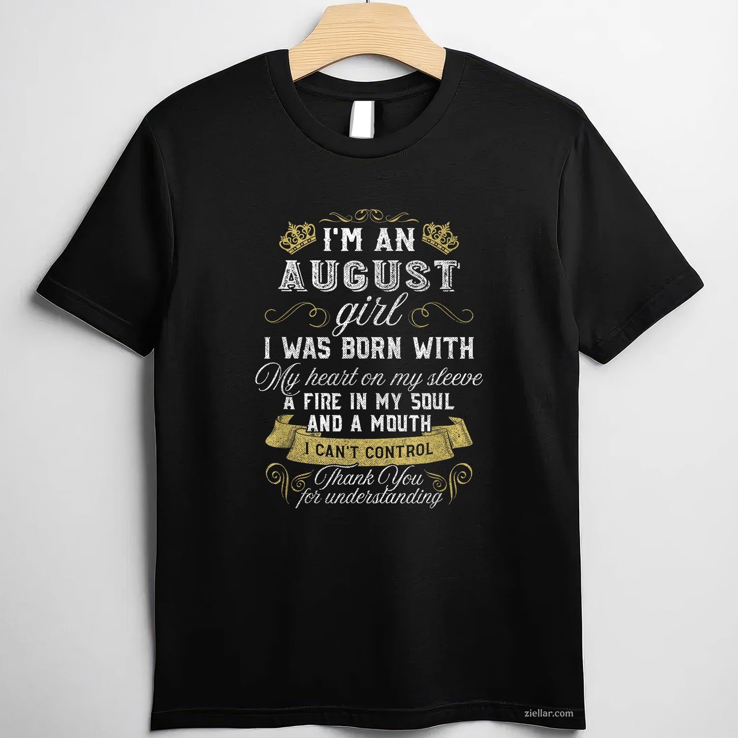 I'm an August Girl Tee and T-Shirt, Leo Birthday Gift T-Shirt for Women Adults