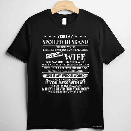 I'm a spoiled husband awesome wife SHE WAS BORN IN SEPTEMBER T-Shirt Tee for Men Women Adults Unisex