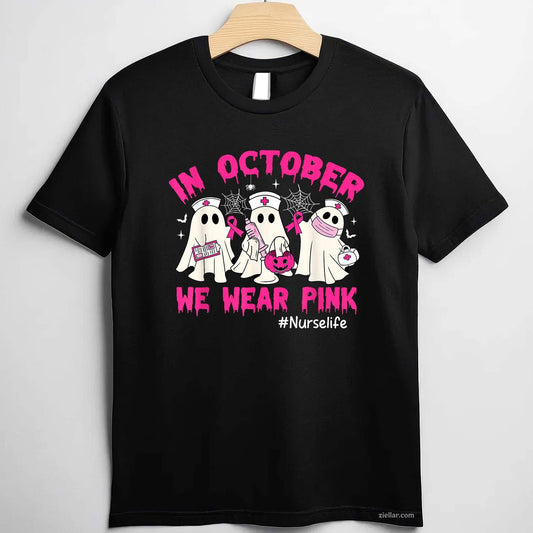 In October We Wear Pink Nurse Life Breast Cancer Awareness Funny Graphic Tee and T-Shirt Gift for Adults Men Women Unisex