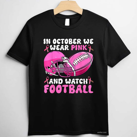 In October We Wear Pink Football Breast Cancer Awareness Funny Graphic Tee and T-Shirt Gift for Adults Men Women Unisex