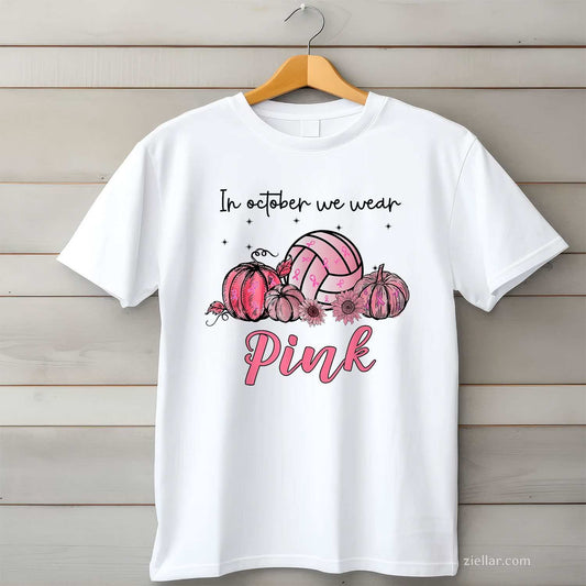 In October We Wear Pink Volleyball Breast Cancer Awareness Funny Graphic Tee and T-Shirt Gift for Adults Men Women Unisex