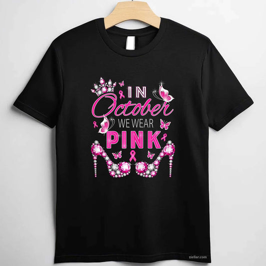In October we wear pink breast cancer awareness ribbon girly Funny Graphic Tee and T-Shirt Gift for Adults Men Women Unisex