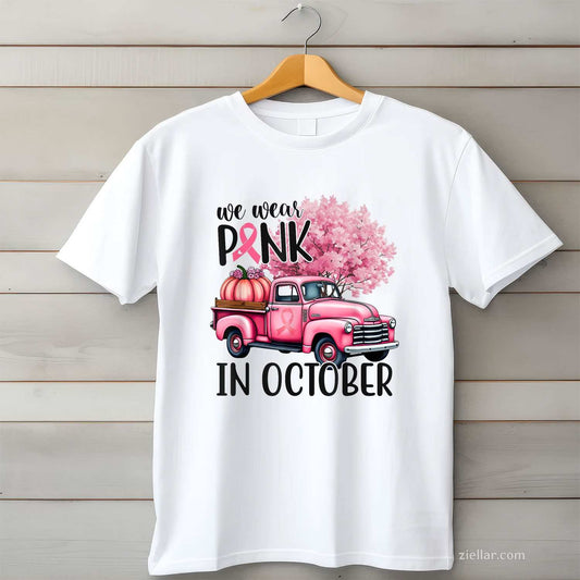 In October We Wear Pink Truck Breast Cancer s for Women Funny Graphic Tee and T-Shirt Gift for Adults Men Women Unisex