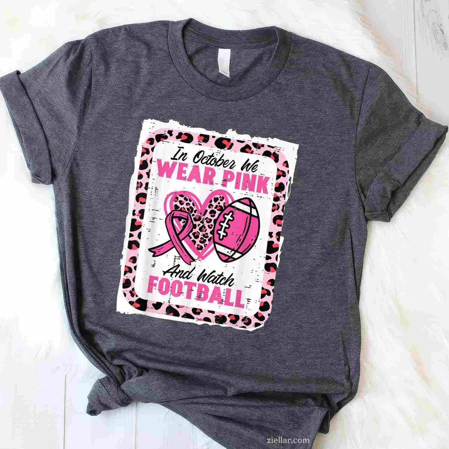 In October We Wear Pink And Watch Football Breast Cancer Funny Graphic Tee and T-Shirt Gift for Adults Men Women Unisex