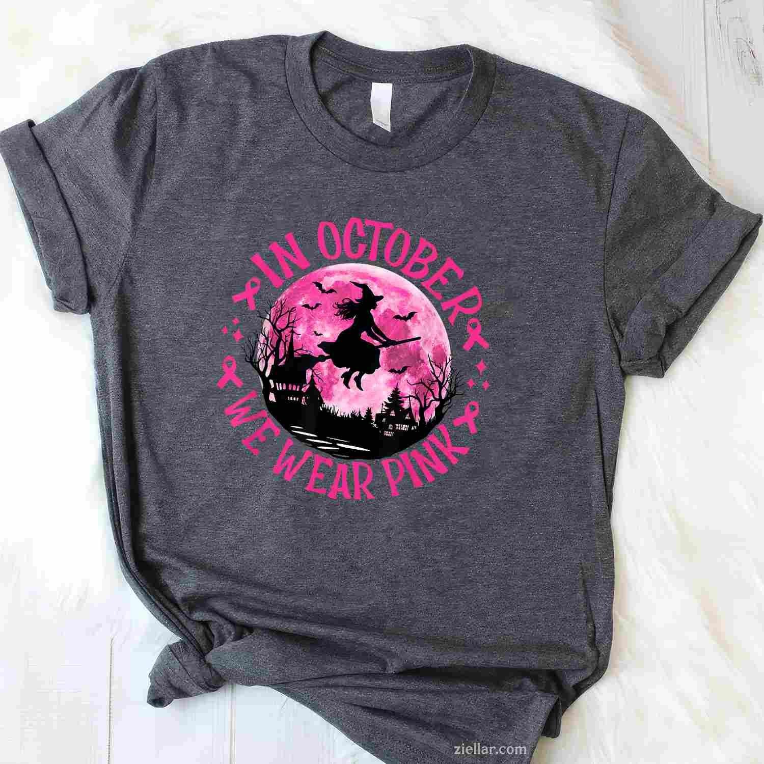 In October We Wear Pink Witch Breast Cancer Awareness Women Funny Graphic Tee and T-Shirt Gift for Adults Men Women Unisex