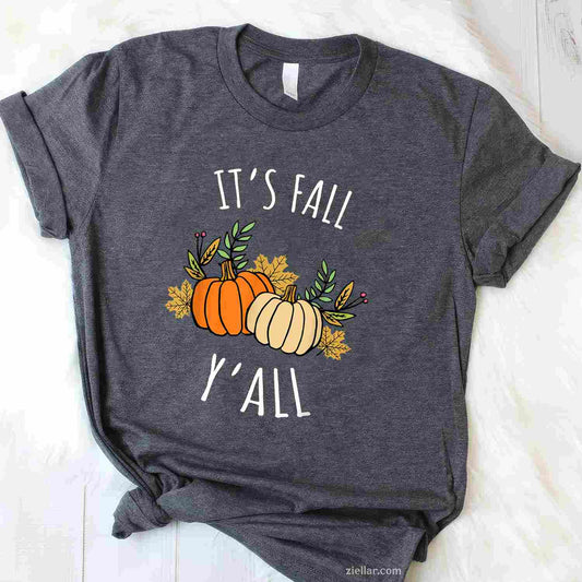 It's Fall Y'all - Funny Autumn & Thanksgiving Day Gift T-Shirt and Tee for Adults Men Women Unisex Limited Edition