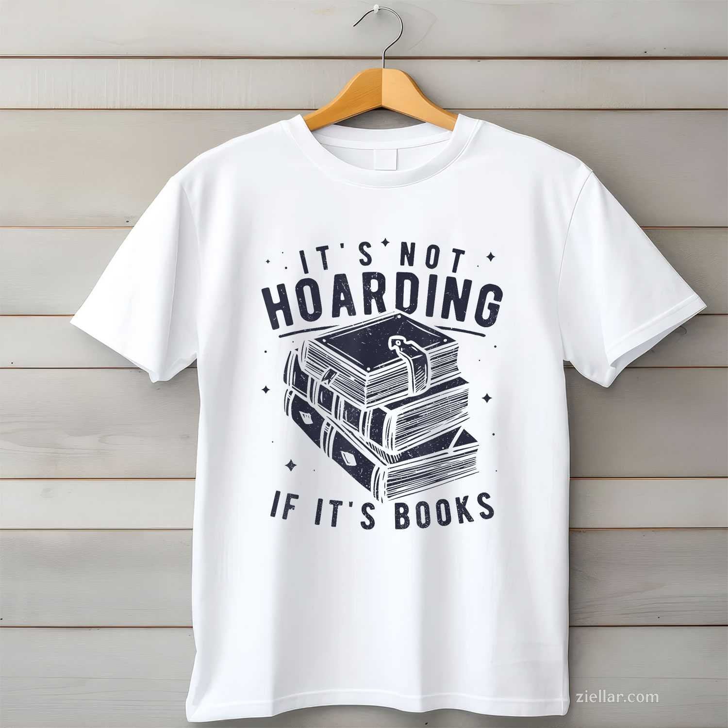 It's Not Hoarding If It's Books Book Lover Readers T-Shirt
