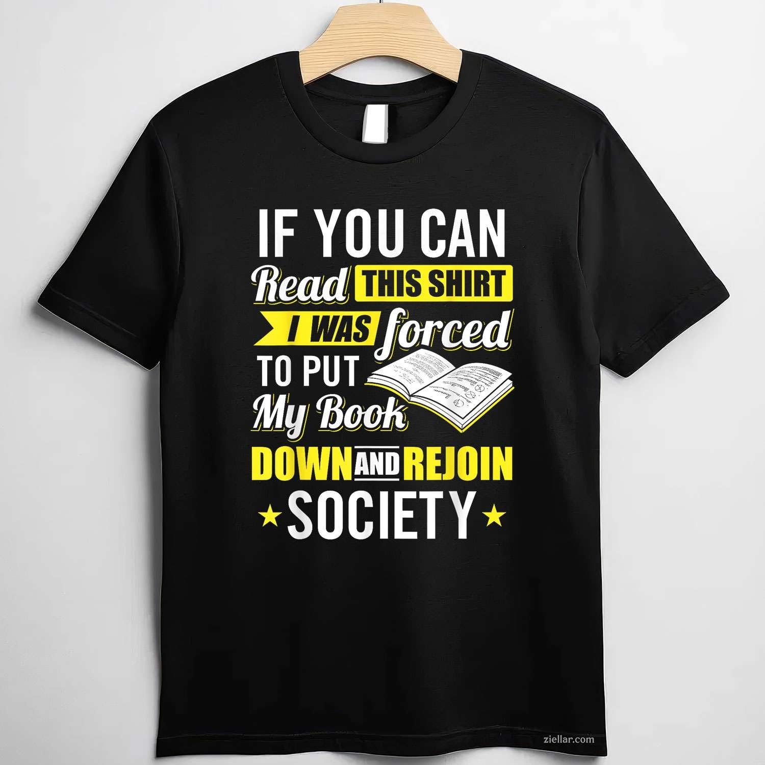 I was Forced to Put my Book down - Book Lover Reading T-Shirt