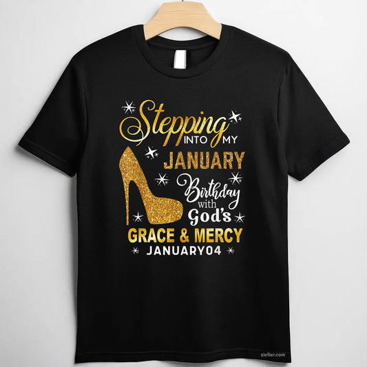 January 4th Birthday Tee and T-Shirt, Stepping Into My Day With God's Grace T-Shirt for Adults