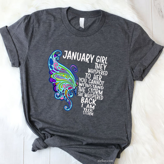 January Girl Butterfly Storm Quote Tee and T-Shirt, Empowering Birthday T-Shirt for Women Adults