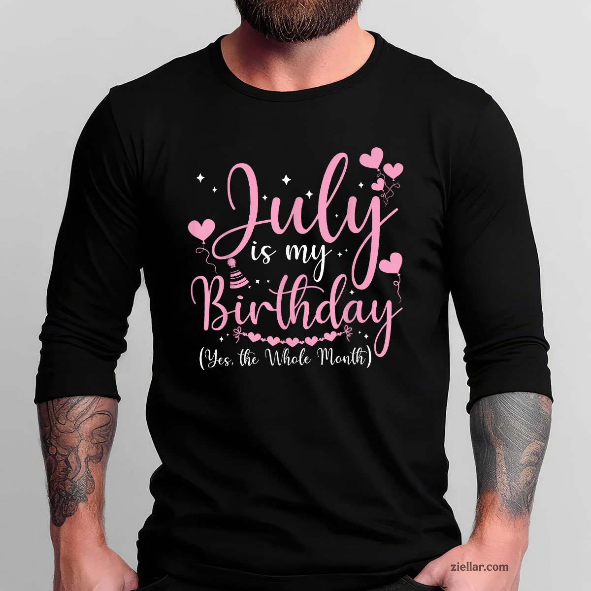 July Is My Birthday Yes The Whole Month Funny Long Sleeve Shirt