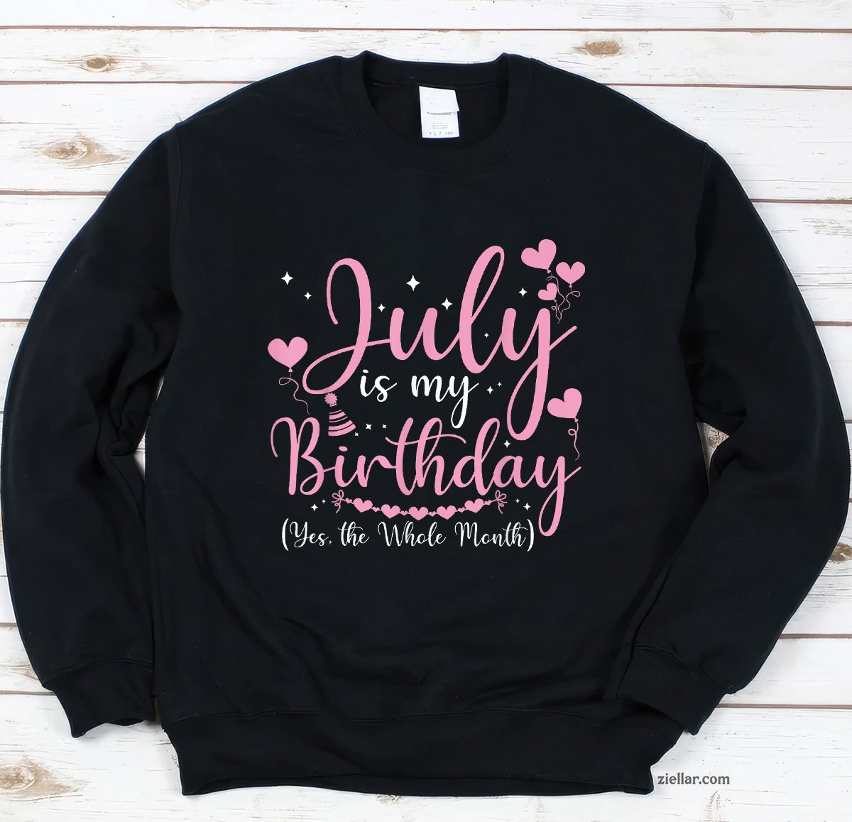 July Is My Birthday Yes The Whole Month Funny Sweatshirt