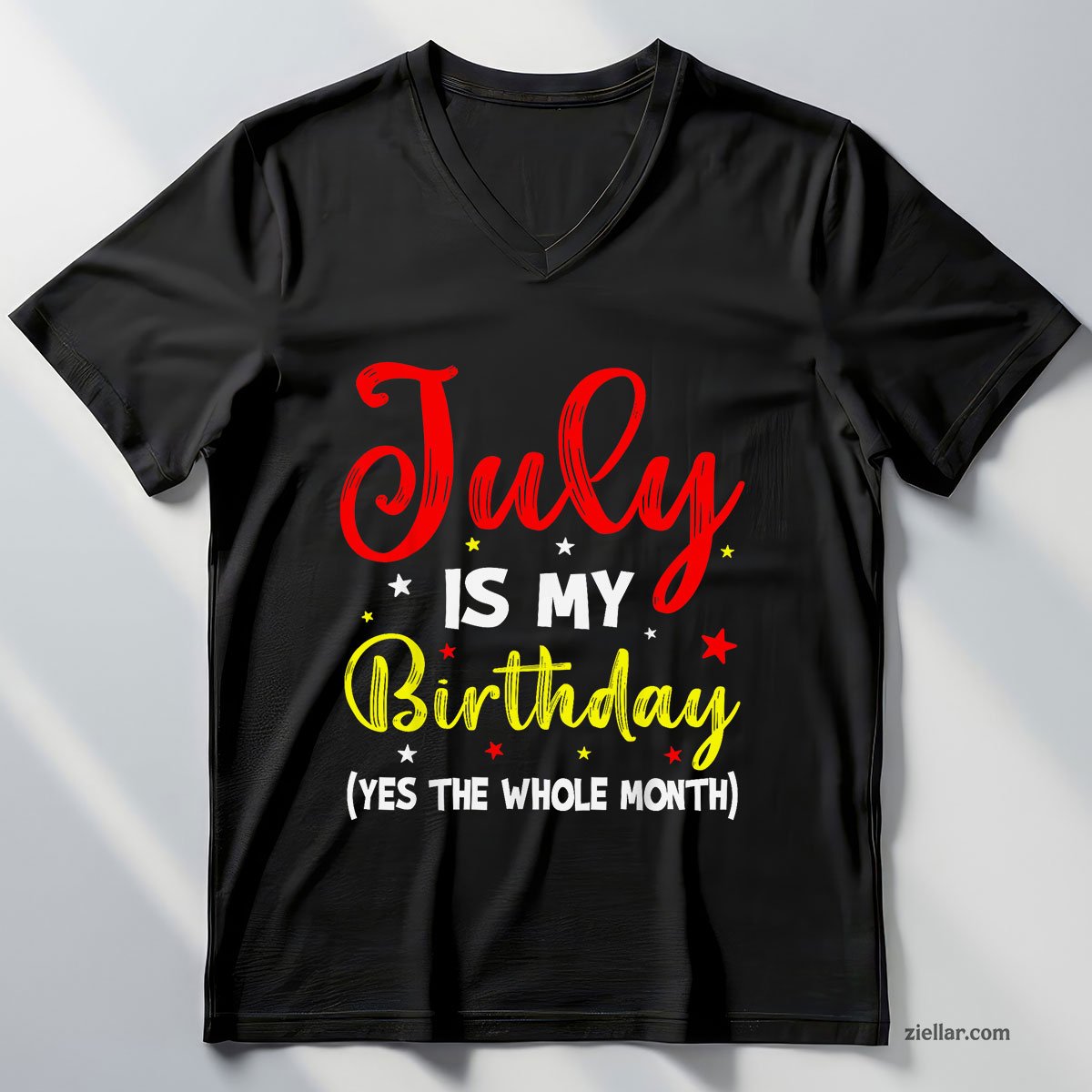 July Is My Birthday The Whole Month V-Neck Shirt