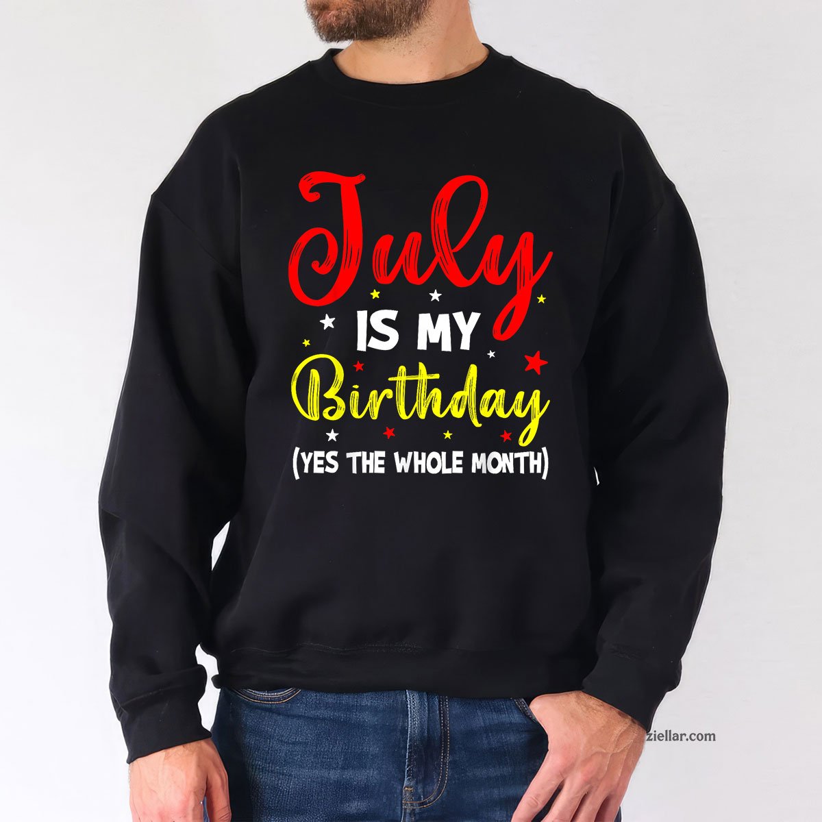 July Is My Birthday The Whole Month Sweatshirt