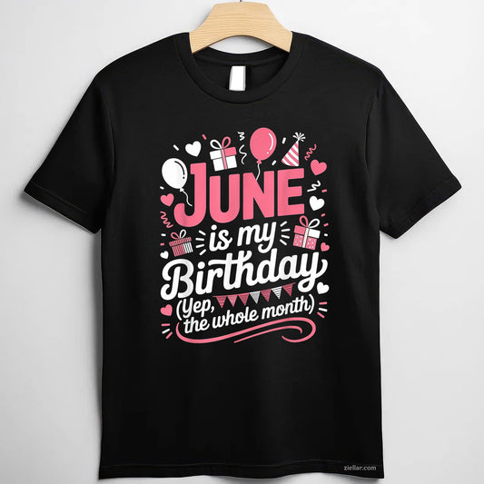 June Is My Birthday Month Funny Party Queen Design Tee