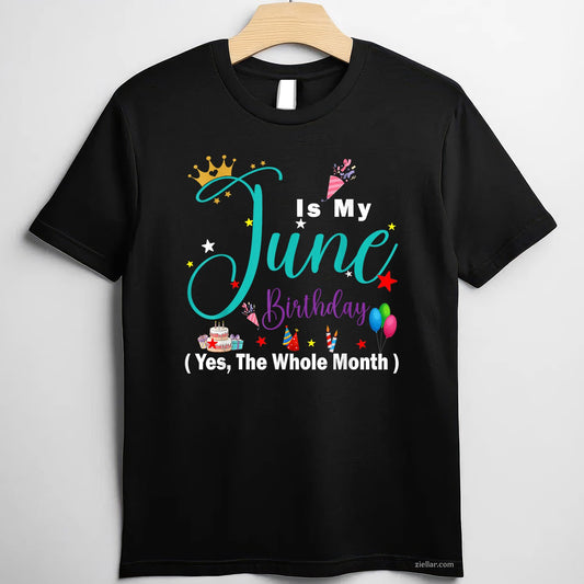 June Is My Birthday The Whole Month