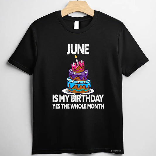 June The My Yes Month Whole Birthday Is
