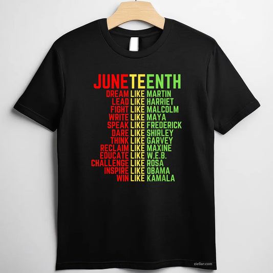 Juneteenth 1865 Dream Freedom Day Like Leaders TShirt Unisex