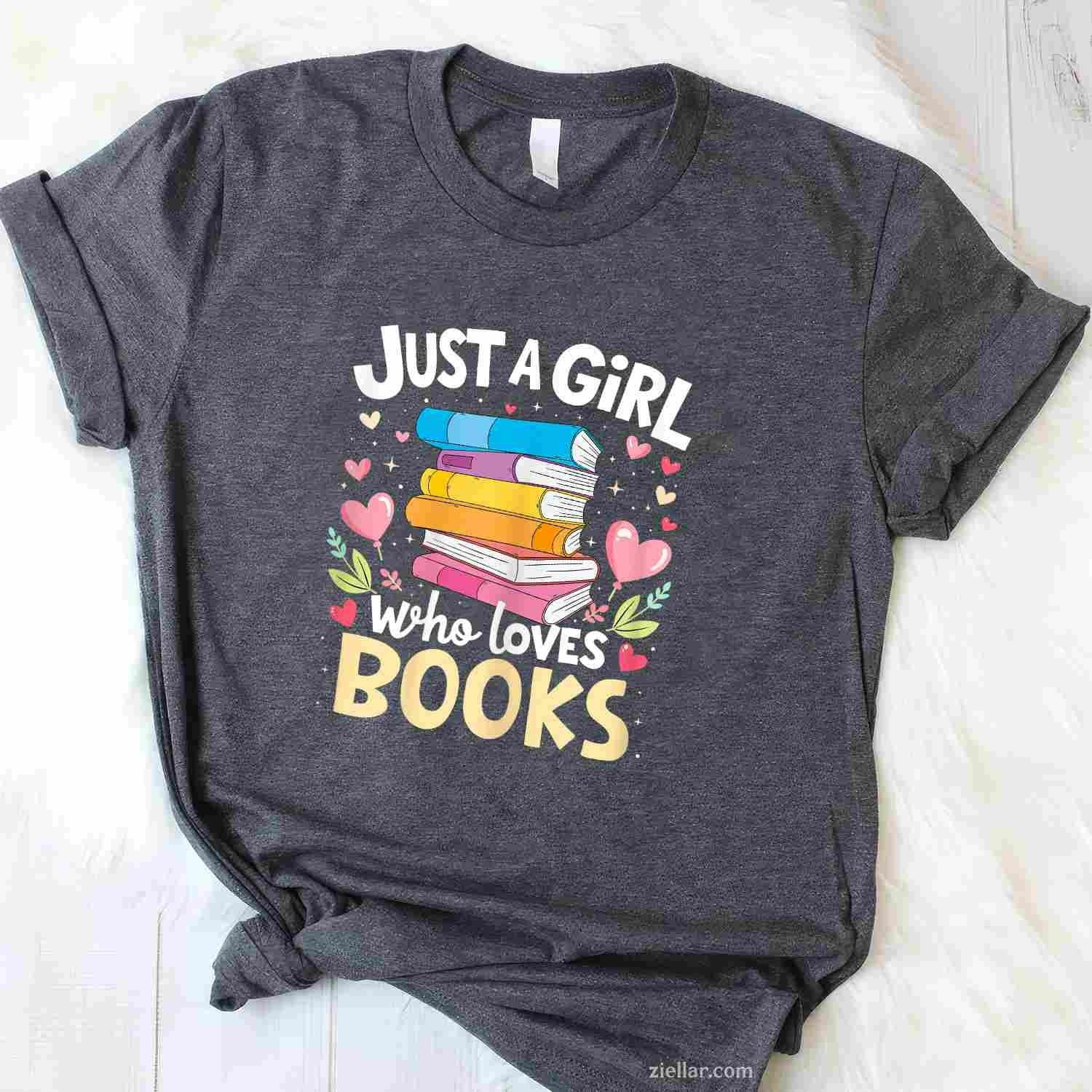 Just A Girl Who Loves Books Lover Reading Librarian Bookish T-Shirt