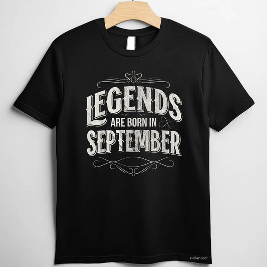 Legends Are Born in September Tee and T-Shirt, Limited Edition Retro Birthday T-Shirt for Adults