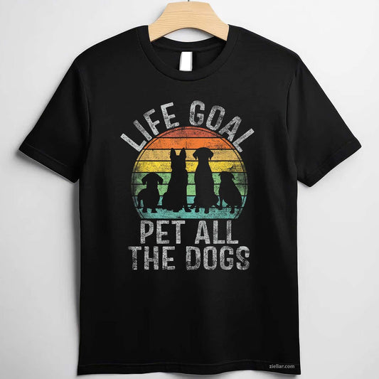 Life Goal Pet All The Dogs T-Shirt, Funny Graphic Tee For Women, Dog Lover Adults