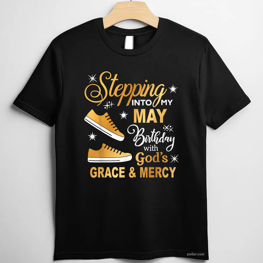 May Birthday God’s Grace Tee and T-Shirt, Stepping Into My Month T-Shirt for Adults