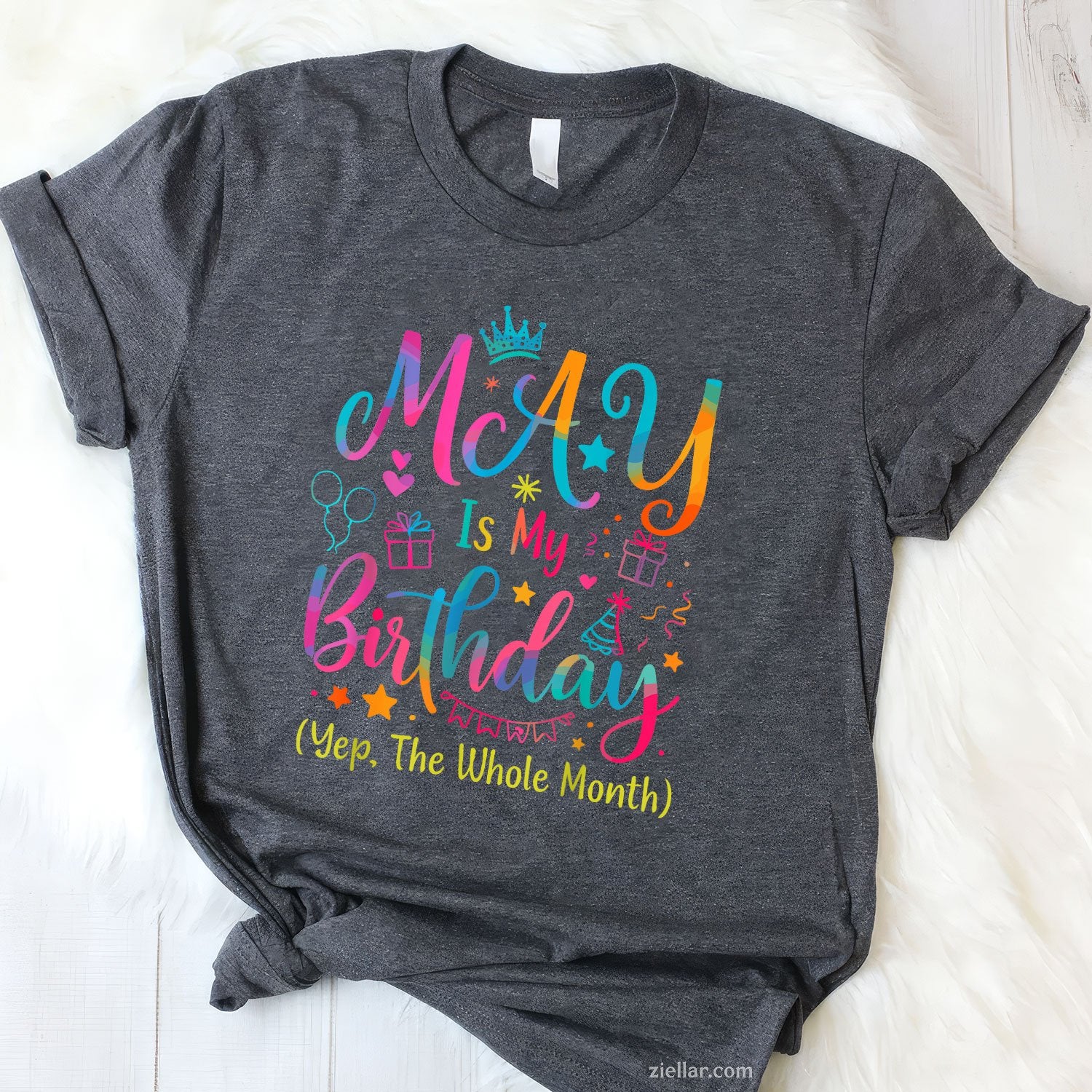 May Birthday Tee and T-Shirt, Yes the Whole Month Tie Dye T-Shirt Gift for Adults