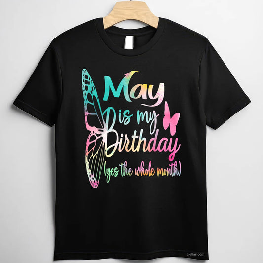 May Is My Birthday Tee and T-Shirt, Girl T-Shirt Gift for Women Adults Celebrating All Month